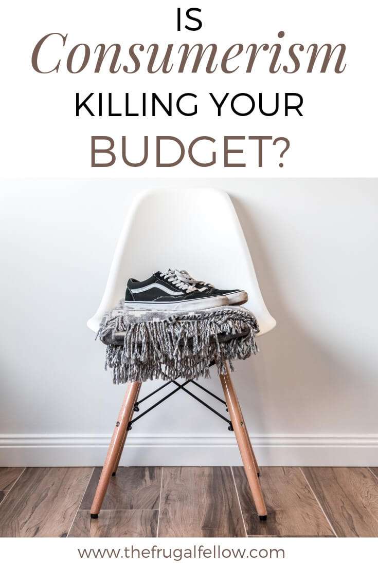 Consumerism is a key part of our society. But is consumerism actually killing your budget?